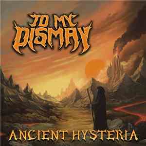 To My Dismay - Ancient Hysteria mp3 album