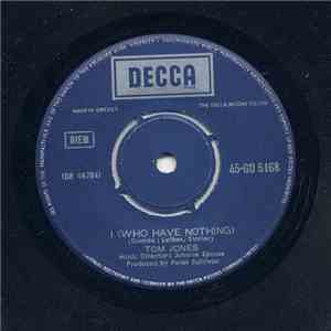 Tom Jones - I (Who Have Nothing) / Stop Breaking My Heart mp3 album