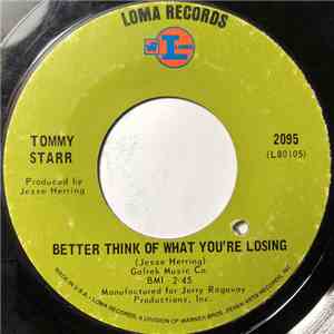 Tommy Starr - Better Think Of What You're Losing / Love Wheel mp3 album