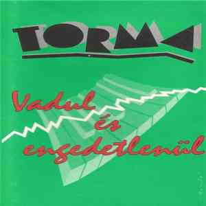 Torma - Vadul És Engedetlenül mp3 album