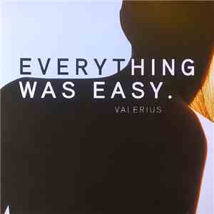 Valerius - Everything Was Easy mp3 album