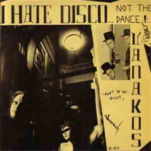 Vanakos - I Hate Disco... Not The Dance !… / Fast In The Night mp3 album