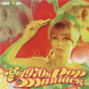 Various - 1970s Pop Maniacs mp3 album