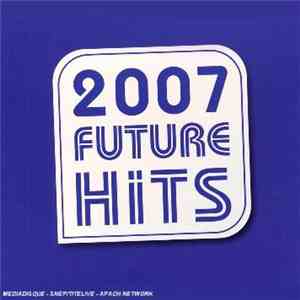 Various - 2007 Future Hits mp3 album