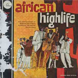 Various - African Highlife - Red Hot Rhythms Of Modern Africa Played By Top Native Orchestras mp3 album