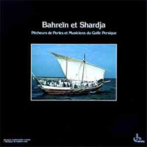 Various - Bahreïn Et Shardja - Pêcheurs De Perles Et Musiciens Du Golf Persique mp3 album