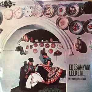Various - Édesanyám Lelkem ... (Hungarian Songs) mp3 album