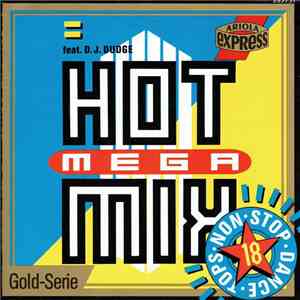 Various - Hot Mega Mix - 18 Non Stop Dance Tops (Feat. D.J. Dudge) mp3 album