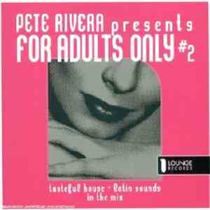 Various - Pete Rivera Presents For Adults Only #2 mp3 album