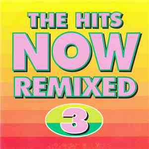 Various - The Hits Now Remixed 3 mp3 album