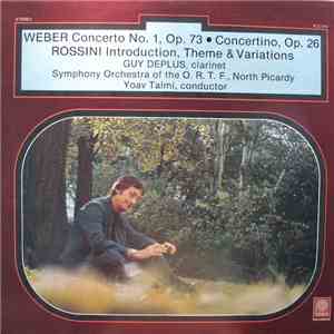 Weber, Rossini, Guy Deplus, Symphony Orchestra Of The O.R.T.F., North Picardy, Yoav Talmi - Concerto No. 1, Op 73 - Concertino, Op. 26 - Introduction, Theme And Variations mp3 album