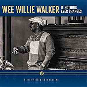 Wee Willie Walker - If Nothing Ever Changes mp3 album