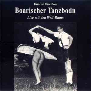 Well-Buam - Boarischer Tanzbodn ‧ Live Mit Den Well-Buam mp3 album