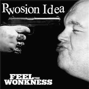 Wonk Unit - Pwosion Idea, Feel The Wonkness mp3 album