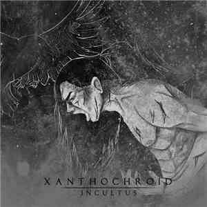 Xanthochroid - Incultus mp3 album