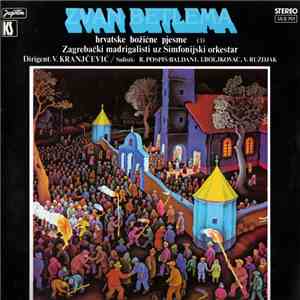 Zagrebački Madrigalisti Uz Simfonijski Orkestar - Zvan Betlema - Hrvatske Božićne Pjesme  mp3 album