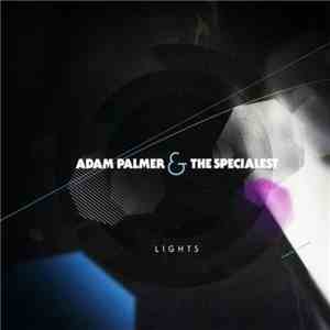 Adam Palmer & The Specialist - Lights mp3 album