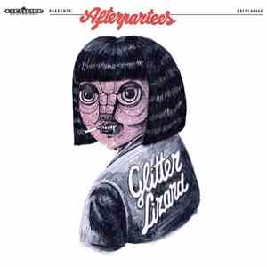 Afterpartees - Glitter Lizard mp3 album