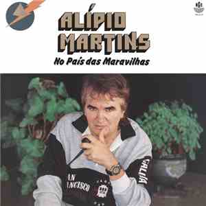 Alipio Martins - Alípio Martins No País Das Maravilhas mp3 album