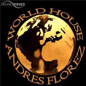 Andres Florez - World House mp3 album
