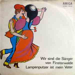 Ballhausorchester Kurt Beyer - Wir Sind Die Sänger Von Finsterwalde / Lampenputzer Ist Mein Vater mp3 album