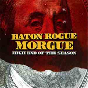 Baton Rogue Morgue - High End Of The Season mp3 album