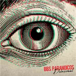 Bbs Paranoicos - Delusional mp3 album
