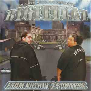 Bigfellaz - From Nuthin' 2 Sumthin mp3 album