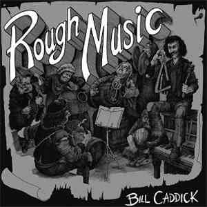 Bill Caddick - Rough Music mp3 album