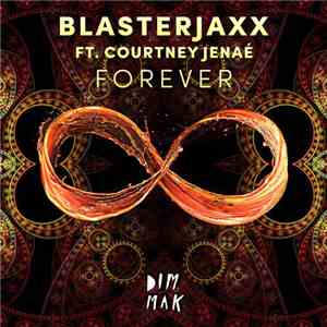 Blasterjaxx Ft. Courtney Jenaé - Forever mp3 album