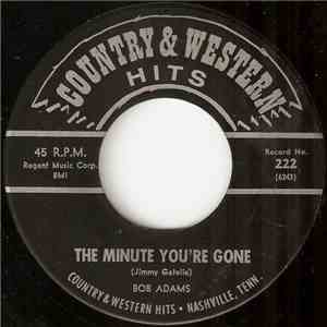 Bob Adams  / Jimmy Cleveland  - The Minute You're Gone / It Makes No Difference Now mp3 album