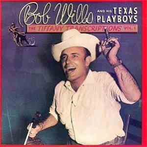 Bob Wills And His Texas Playboys - The Tiffany Transcriptions Vol. 1 mp3 album