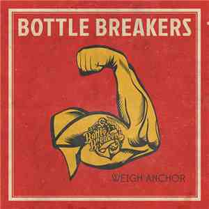 Bottle Breakers - Weigh Anchor mp3 album