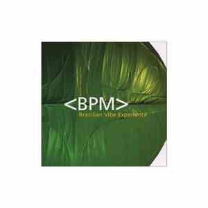 Bpm  - Brazilian Vibe Experience mp3 album