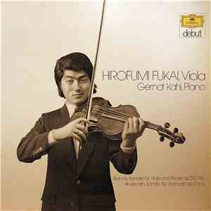 Brahms, Hindemith / Hirofumi Fukai, Gernot Kahl - Sonate Für Viola Und Klavier, Op.120 Nr.1 / Sonate Für Viola Solo, Op.11 Nr.5 mp3 album