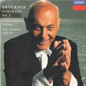 Bruckner, Chicago Symphony Orchestra, Sir Georg Solti - Symphony No.3 mp3 album