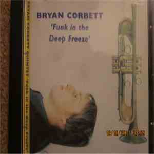 Bryan Corbett - Funk In The Deep Freeze mp3 album