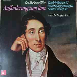 Carl Maria von Weber - Malcolm Frager - Aufforderung Zum Tanz: Rondo Brillante, Op.62 / Momento Capriccioso, Op. 12 / Sonate D-moll, Op. 49 mp3 album