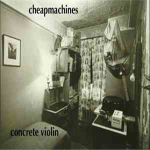 Cheapmachines / Concrete Violin - You Are Playin' Like A Fuckin' Pub Band. One mp3 album