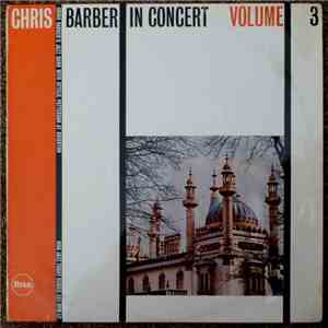 Chris Barber - Chris Barber In Concert Volume 3 mp3 album