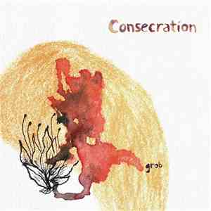 Consecration - Grob mp3 album