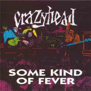 Crazyhead - Some Kind Of Fever mp3 album