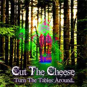 Cut The Cheese - Turn The Tables Around... mp3 album