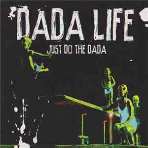 Dada Life - Just Do The Dada mp3 album