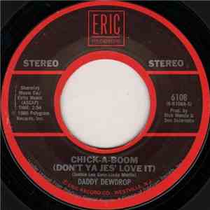 Daddy Dewdrop / Every Mothers' Son - Chick-A-Boom (Don't Ya Jes' Love It) / Come On Down To My Boat mp3 album