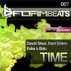 David Shox, Dani Delirio, Eska  & Balu  - Time mp3 album