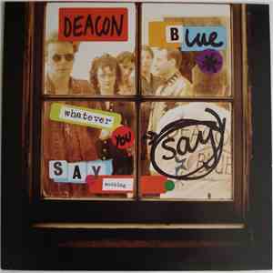 Deacon Blue - Whatever You Say, Say Nothing mp3 album