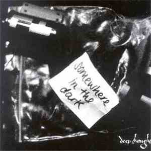 Deep Thought  - Somewhere In The Dark mp3 album