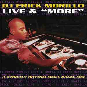 DJ Erick Morillo - Live & "More" (A Strictly Rhythm Mega Dance Mix) mp3 album