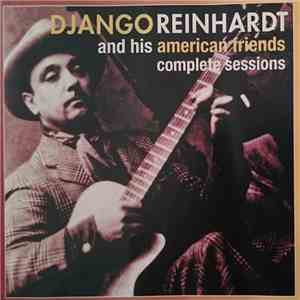 Django Reinhardt - And His American Friends Complete Sessions mp3 album